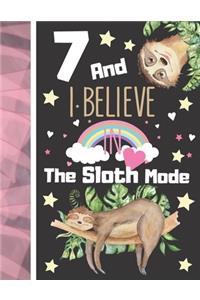 7 And I Believe In The Sloth Mode