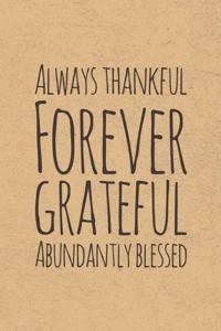 Always Thankful Forever Grateful Abundantly Blessed