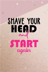 Shave Your Head And Start Again