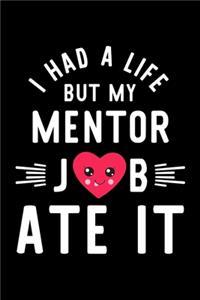 I Had A Life But My Mentor Job Ate It