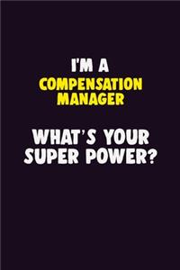 I'M A Compensation Manager, What's Your Super Power?