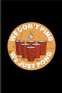 We Don't Ping We Just Pong