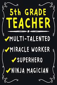 5th Grade Teacher Multi-Talented Miracle Worker Superhero Ninja Magician