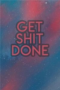 Get Shit Done
