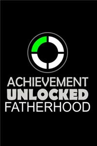 Achievement Unlocked Fatherhood