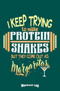 My Funny Protein Shakes & Margaritas Workout Log