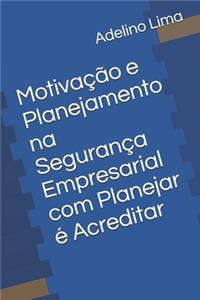 Motivação e Planejamento na Segurança Empresarial