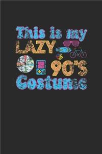 This Is My Lazy 90's Costume