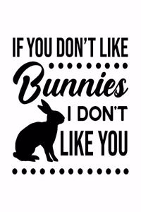If You Don't Like Bunnies, I Don't Like You
