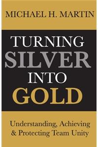 Turning Silver Into Gold