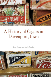 History of Cigars - Davenport, Iowa