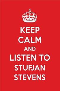 Keep Calm and Listen to Stufjan Stevens: Stufjan Stevens Designer Notebook