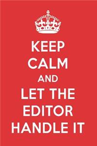 Keep Calm and Let the Editor Handle It: The Editor Designer Notebook