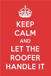 Keep Calm and Let the Roofer Handle It: The Roofer Designer Note Book