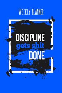 Discipline Gets Shit Done Weekly Planner
