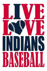 Live Love Indians Baseball Journal