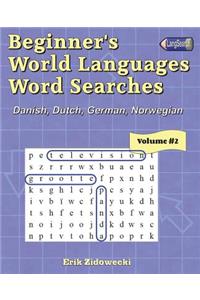 Beginner's World Languages Word Searches: Danish, Dutch, German, Norwegian - Volume 2