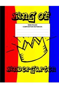 Composition Notebook Wide Ruled King of Kindergarten