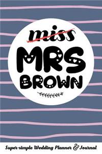 Miss Mrs Brown Super-Simple Wedding Planner & Journal