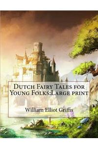 Dutch Fairy Tales for Young Folks