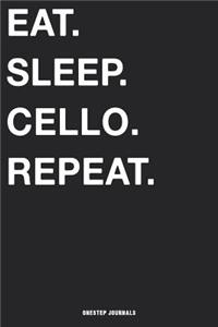 Eat Sleep Cello Repeat
