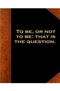 Shakespeare Quote to Be or Not to Be School Composition Book 130 Pages