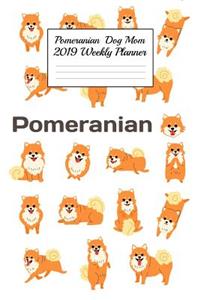 Pomeranian Dog Mom 2019 Weekly Planner