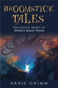 Broomstick Tales: The Cryptic Secret of Zweig's Magic Wand