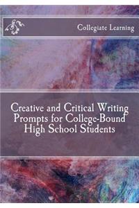 Creative and Critical Writing Prompts for College-Bound High School Students