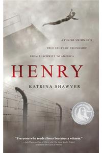 Henry: A Polish Swimmer's True Story of Friendship from Auschwitz to America