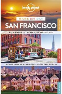 Lonely Planet Make My Day San Francisco