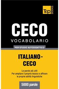 Vocabolario Italiano-Ceco per studio autodidattico - 5000 parole