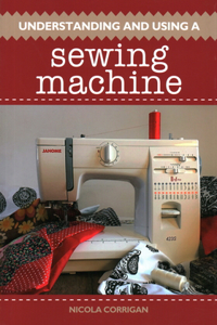 Understanding and Using A Sewing Machine