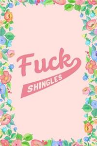 Fuck Shingles Journal Notebook