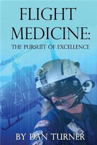 Flight Medicine: The Pursuit of Excellence