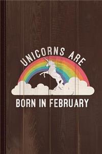 Unicorns Are Born in February Journal Notebook
