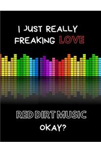 I Just Really Freaking Love Red Dirt Music Okay?
