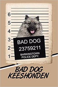 Bad Dog Keeshonden