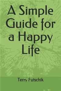 Simple Guide for a Happy Life