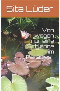 Von Wegen Nur Eine Schlange Im Paradies!