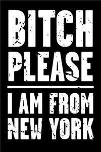 Bitch Please - I Am from New York