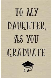 To My Daughter as You Graduate
