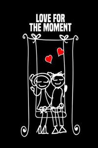 Love for the Moment