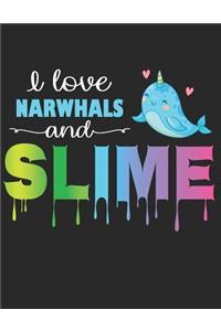 I Love Narwhals and Slime