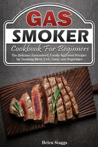 Gas Smoker Cookbook For Beginners
