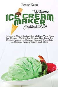 Whynter Ice Cream Maker Cookbook 2021