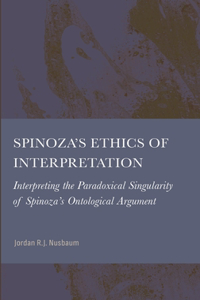 Spinoza’s Ethics of Interpretation