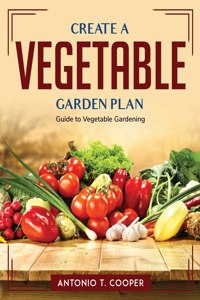 Create a Vegetable Garden Plan