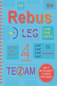 Rebus: Say It as You See It to Solve the Puzzle!