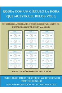 Fichas de números para preescolar (Rodea con un círculo la hora que muestra el reloj- Vol 3)